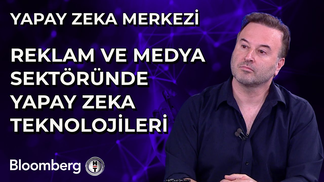 Yapay Zeka Merkezi - Reklam ve Medya Sektöründe Yapay Zeka Teknolojileri | 26 Nisan 2024