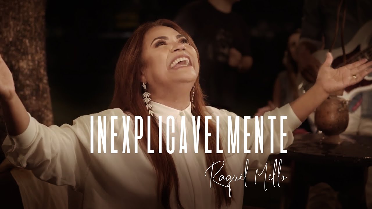 Inexplicavelmente - Raquel Mello (Clipe Oficial)