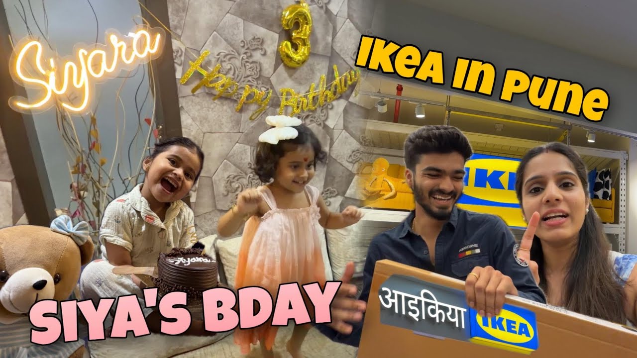 SIYARA’S BIRTHDAY CELEBRATION 🎂 + FIRST TIME EXPLORING IKEA PUNE! 🛍️ | FAMILY VLOG | VLOG 58