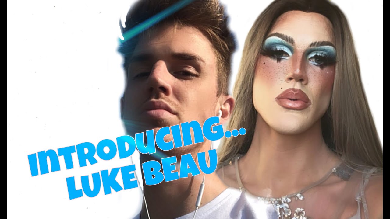 A Gift for all - Introducing Luke Beau [Getting into Drag]