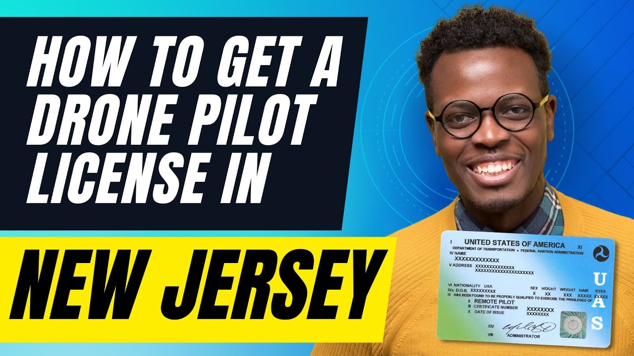How To Get a Drone Pilot License In New Jersey And Become a Drone Pilot In New Jersey