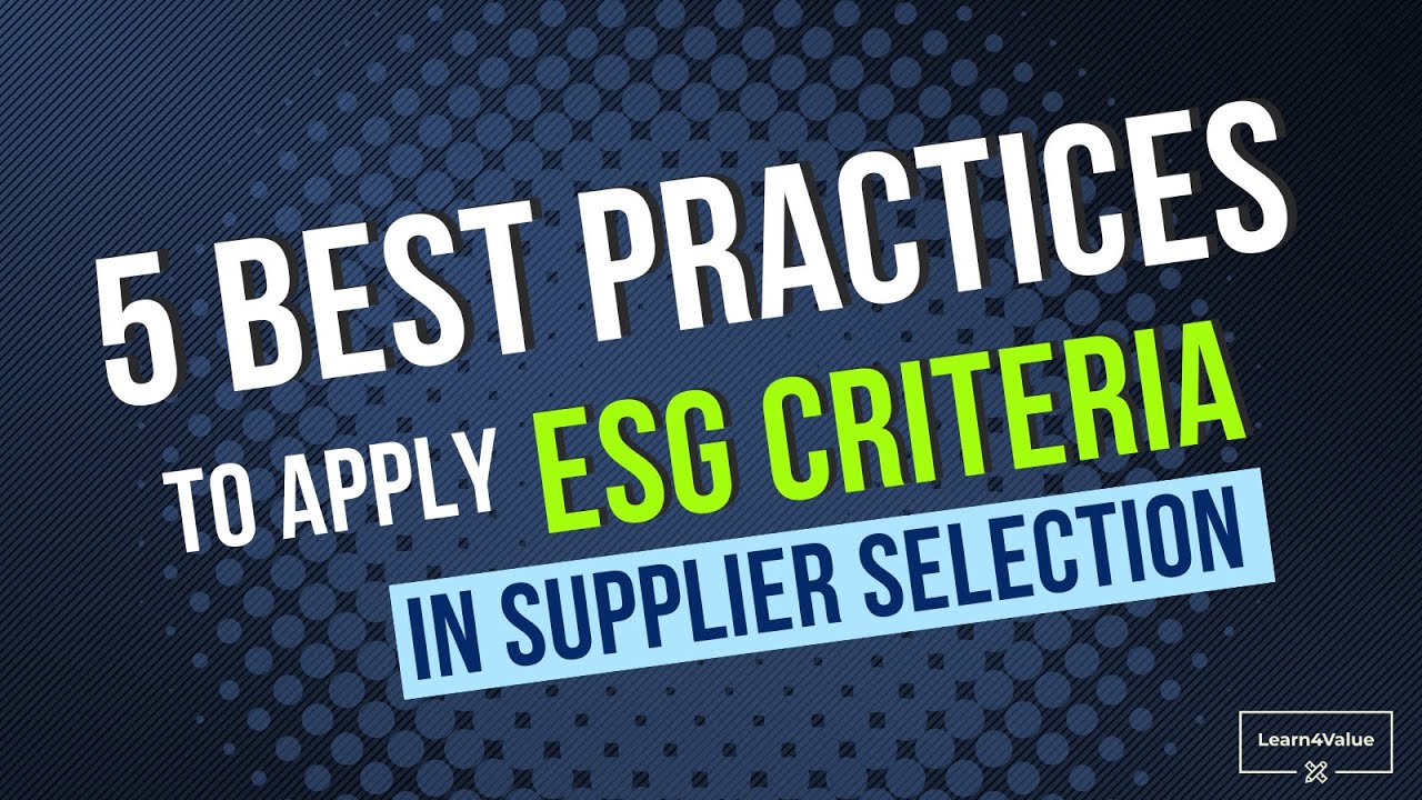 5 Best Practices to Apply ESG Criteria in Supplier Selection