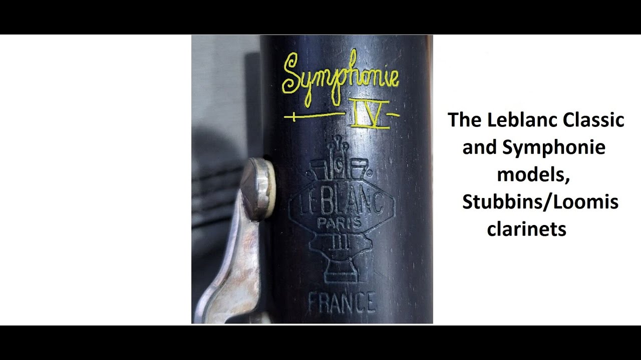 The Leblanc Classic and Symphonie models Stubbins/Loomis clarinet