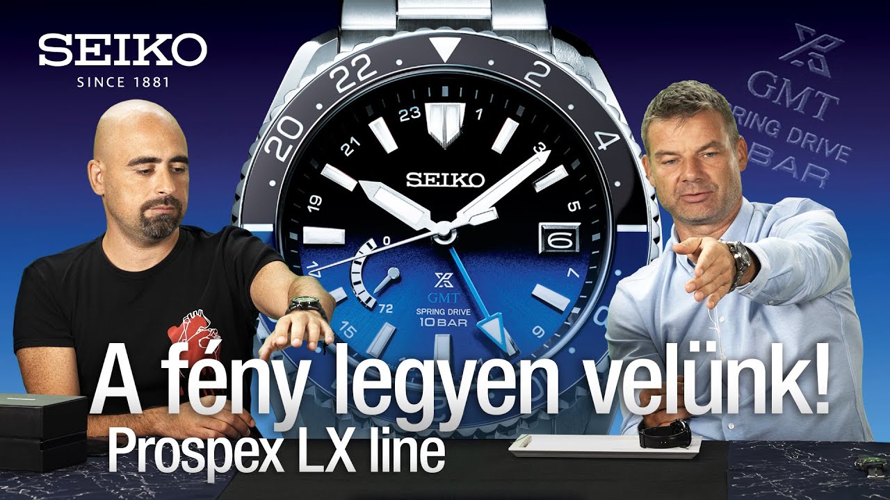 A fény legyen velünk! Prospex LX line - Seiko Boutiuqe TV S02E03
