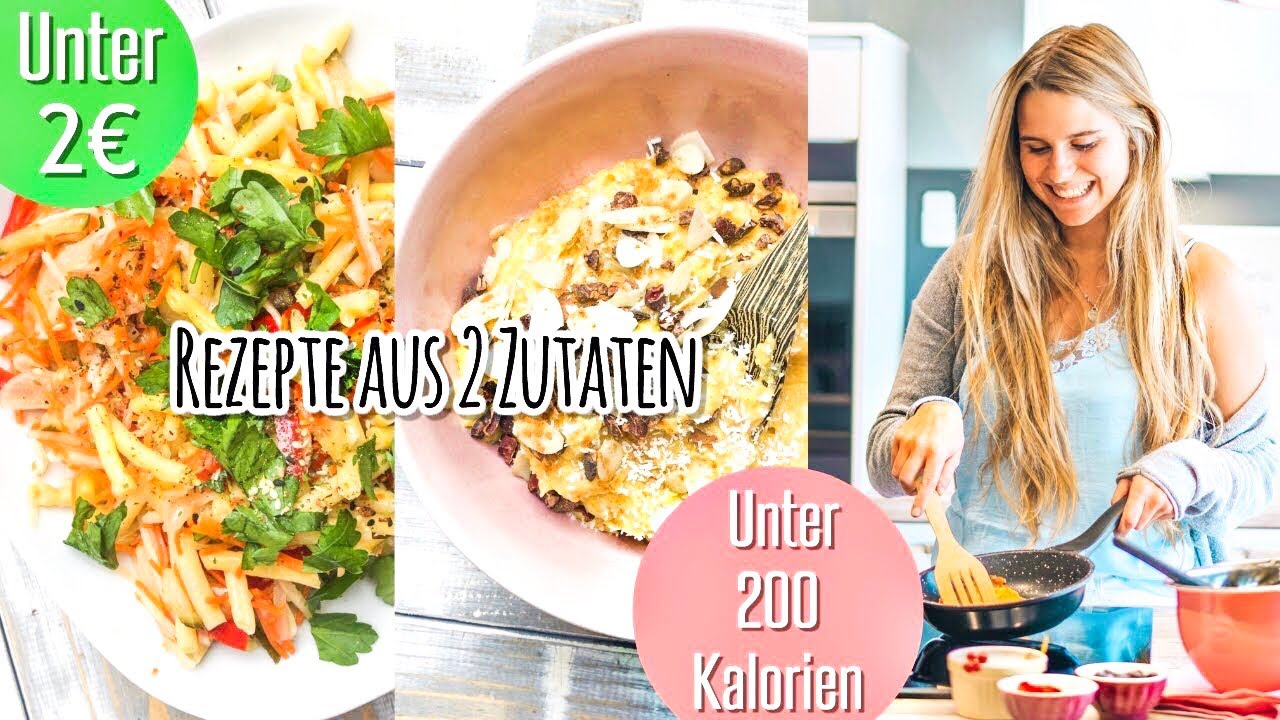 4 Rezepte unter 200 Kalorien, 2 Zutaten, unter 2 Euro I Gesunde Rezepte die satt machen