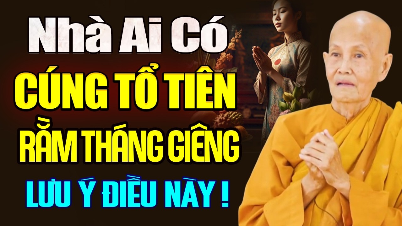Nhà Ai Có CÚNG TỔ TIÊN RẰM 15 THÁNG GIÊNG Phải Lưu Ý Điều Này (nghe ngay) - SC. Thích Nữ Tâm Tâm