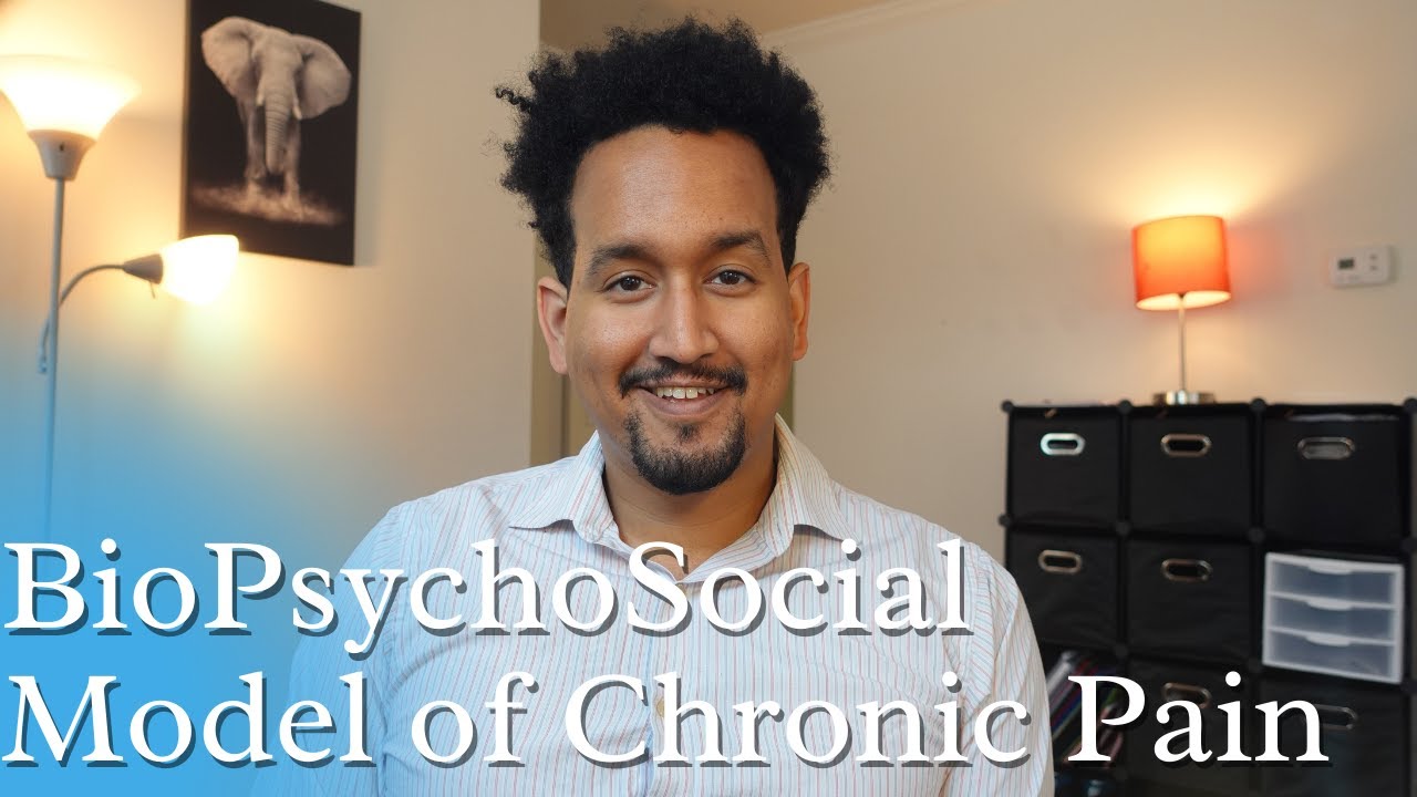 BioPsychoSocial Model of Chronic Pain  | Pain Psychology Series