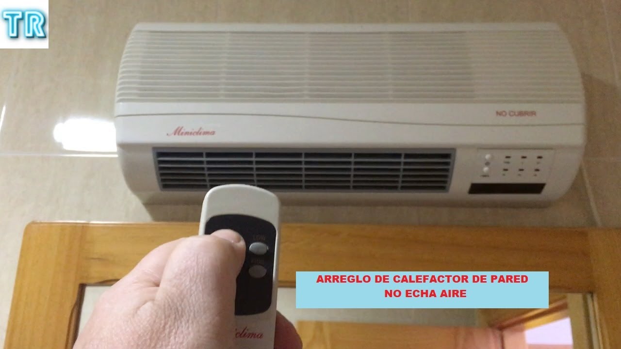 ARREGLO CALEFACTOR DE PARED NO ECHA AIRE