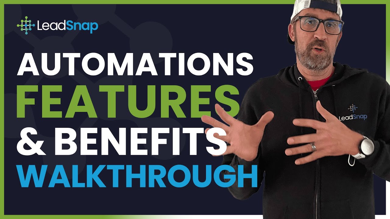 LeadSnap Automations Features and Benefits Walkthrough