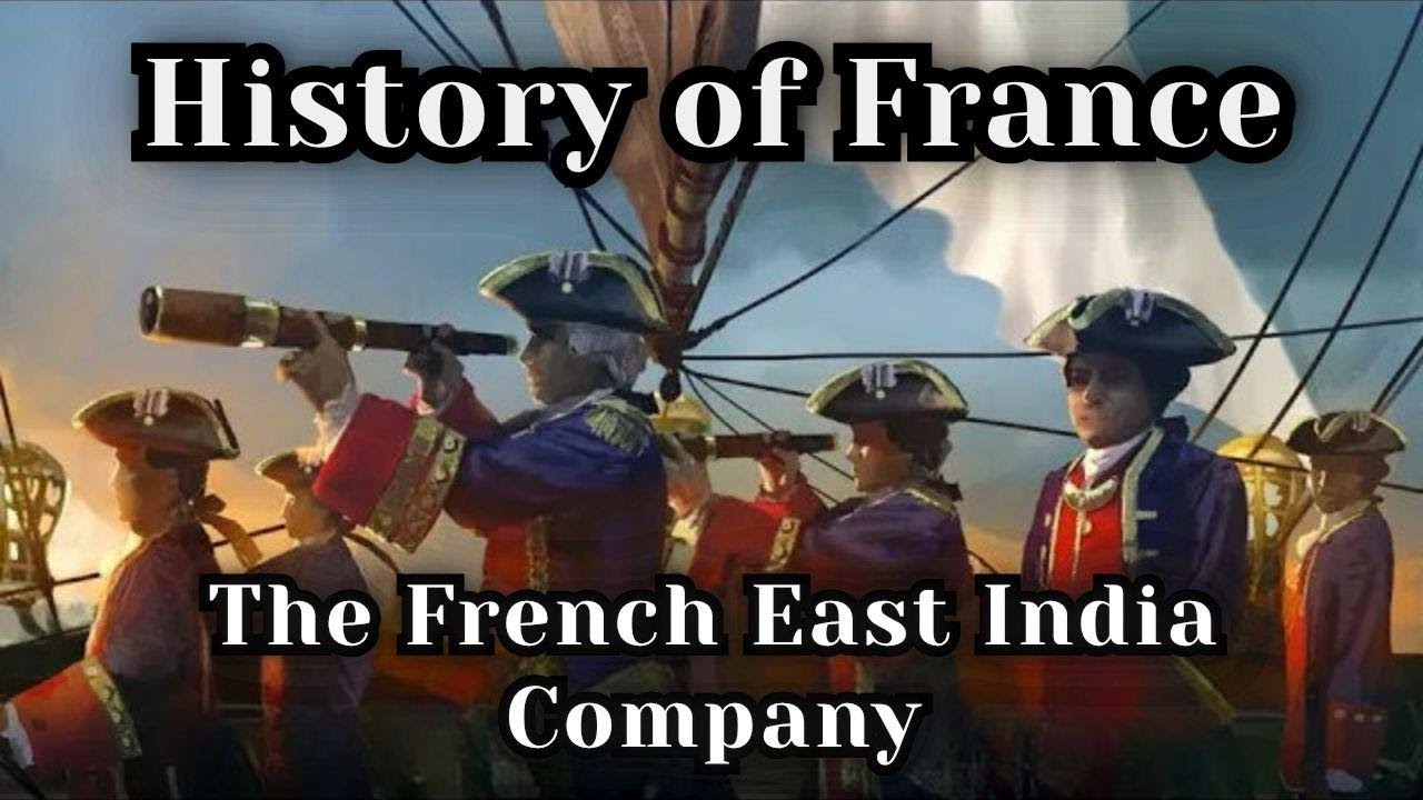 The East India Company - A French Tale in India (Part 1)