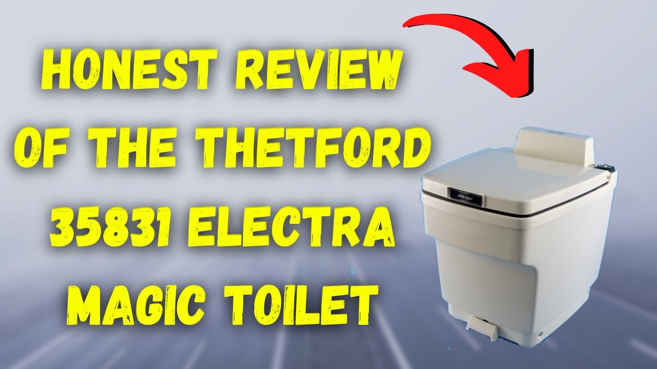 Honest Review of Thetford 35831 Electra Magic Toilet: Is It The Best Toilet Around?