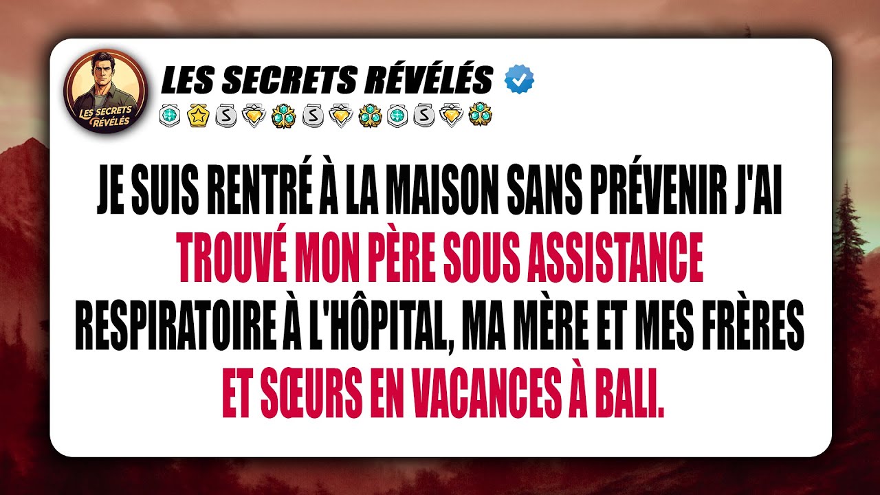 Je suis rentré à la maison sans prévenir : j'ai trouvé mon père sous assistance respiratoire à......