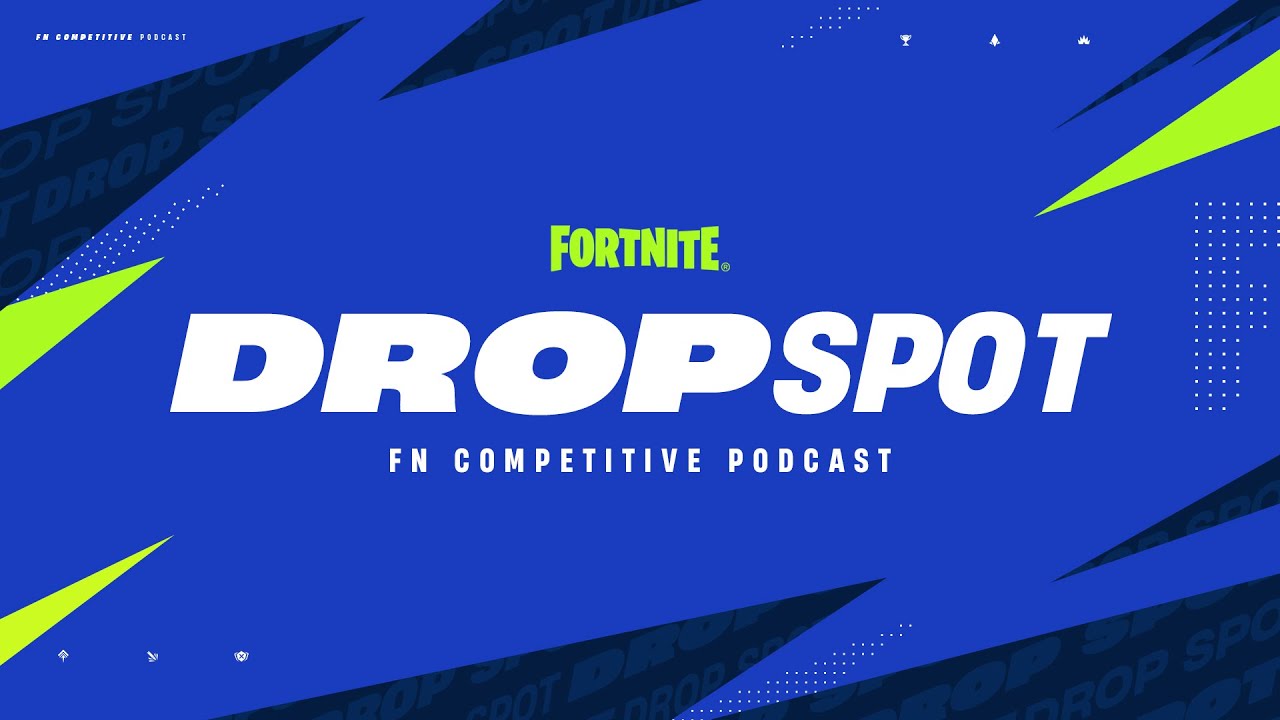 Drop Spot: Episode 9 | Fortnite Competitive Podcast
