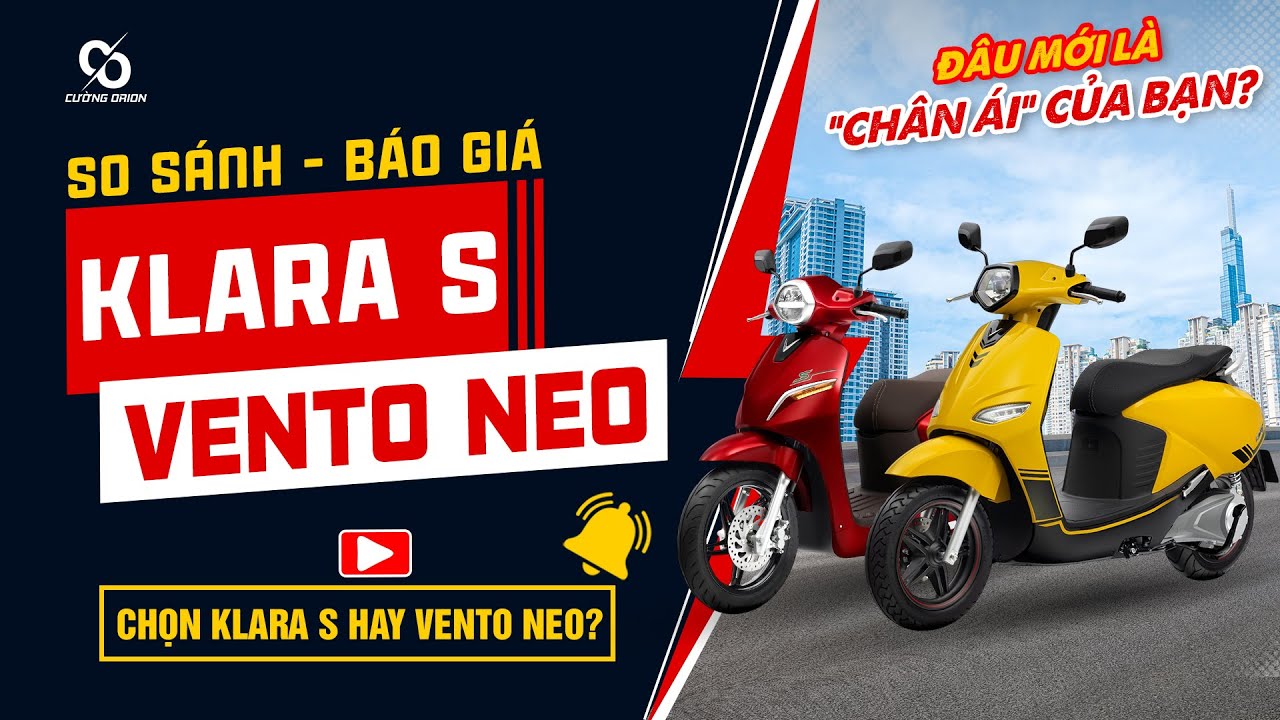 🚀 KLARA S vs VENTO NEO &ndash; Đ&Acirc;U MỚI L&Agrave; &ldquo;CH&Acirc;N &Aacute;I&rdquo; CỦA BẠN?🔍 So k&egrave; từng chi tiết | Cường Orion