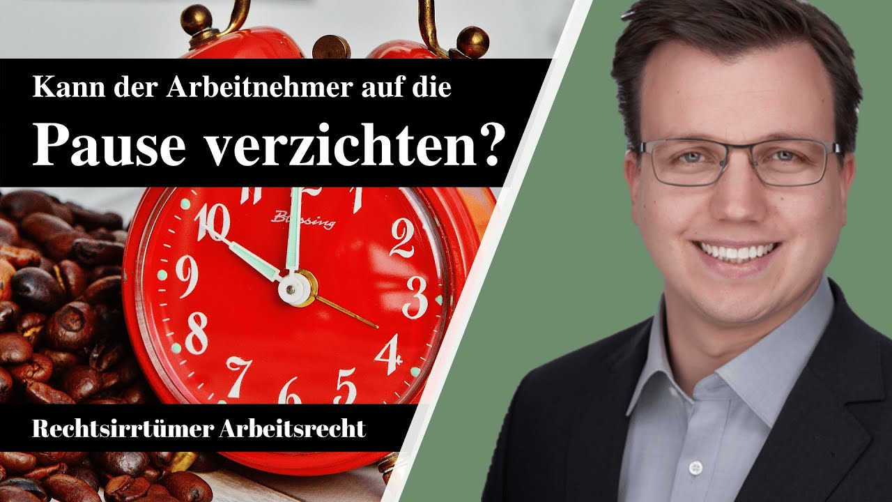 Pause / Darf der Arbeitnehmer verzichten? Muss der Arbeitgeber zahlen? Rechtsirrtümer Arbeitsrecht