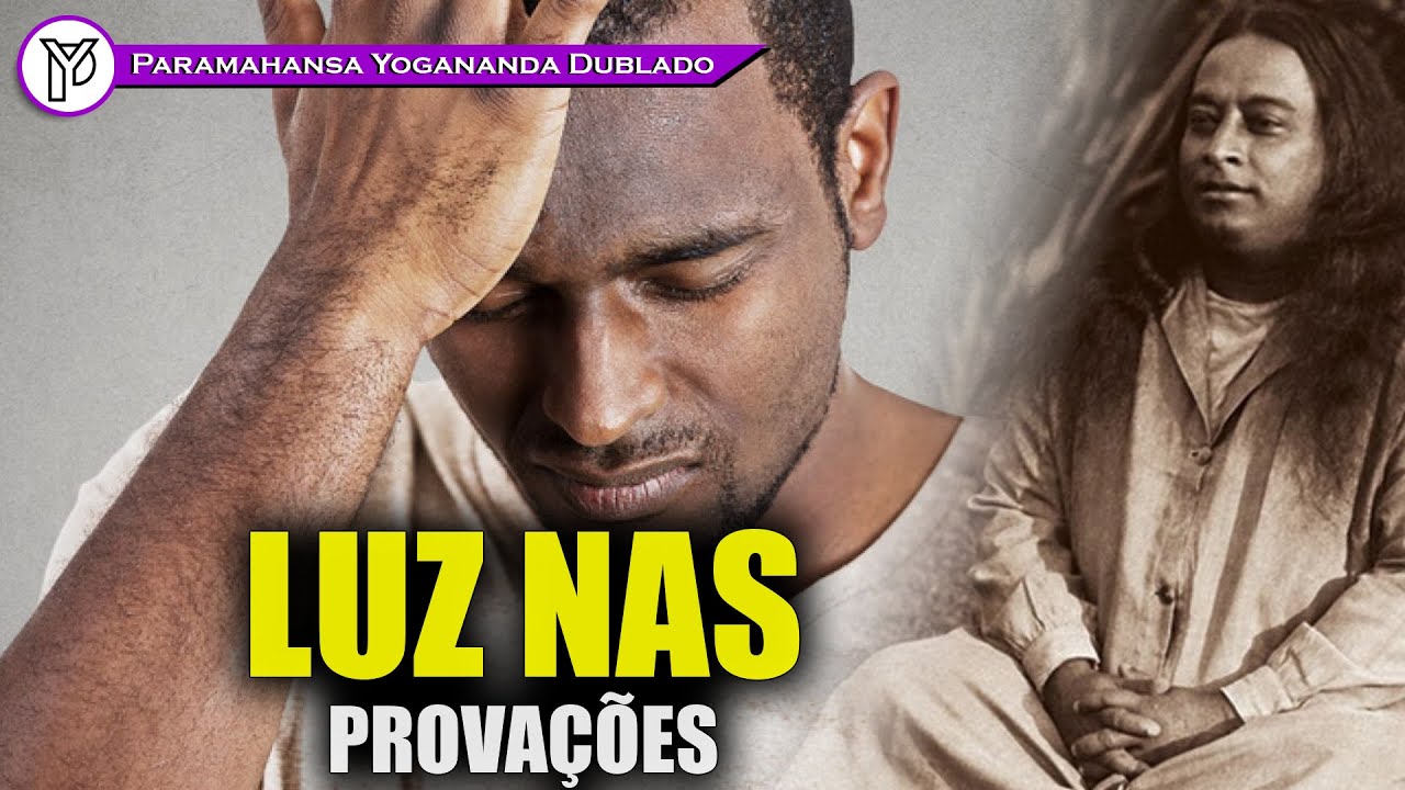 Como vencer as provações com luz interior , PARAMAHANSA YOGANANDA
