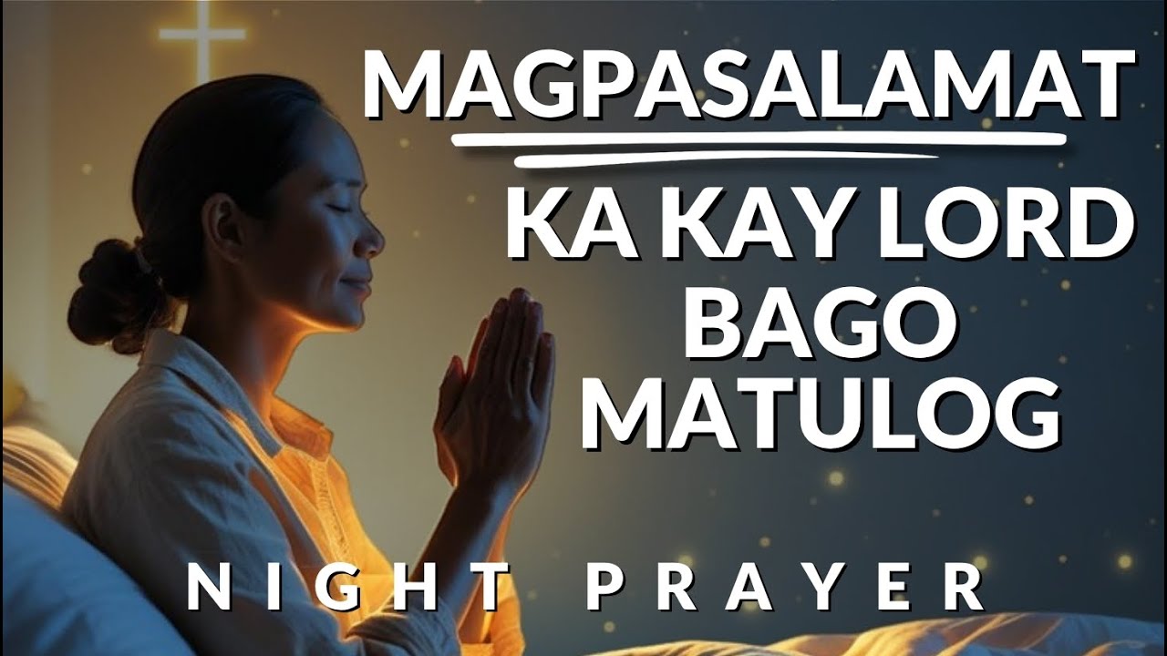 Paano Matulog Nang Payapa? Isang Gabi ng Panalangin at Pasasalamat kay Lord 🙏🌙