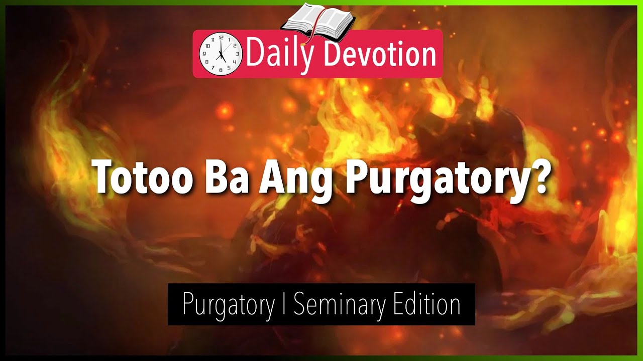 August 16: Totoo Ba Ang Purgatory? - Purgatory - Hebrews 