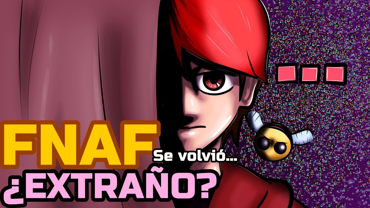 FNAF se volvió... ¿Extraño? (by kiaru)