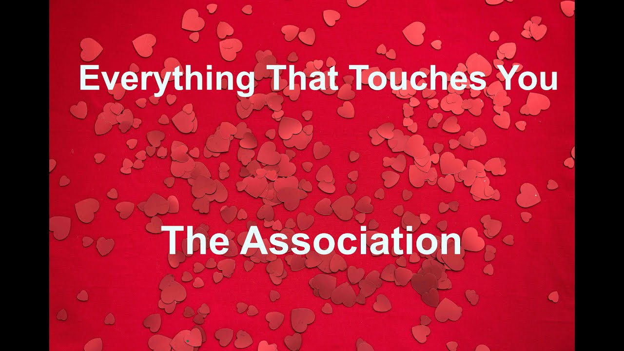 Everything That Touches You  - The Association - with lyrics