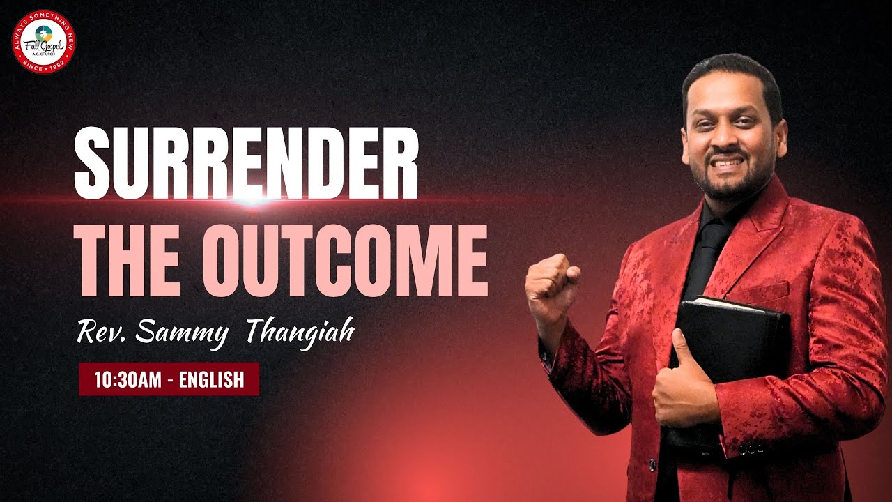 🔴🅻🅸🆅🅴 Surrender The Outcome | 1030am English | Pas. Sammy Thangiah - Rev. Prakash | FGAG Indiranagar