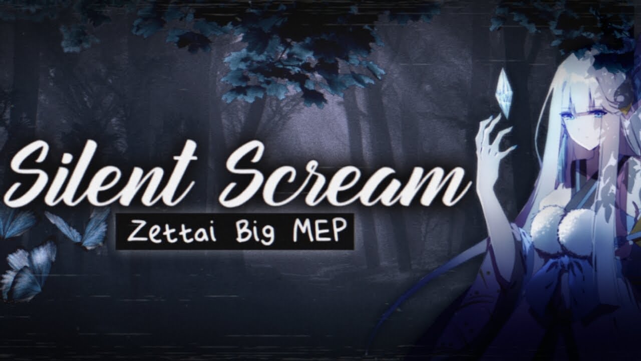 [MEP] - Silent Scream || Zettai.Studio