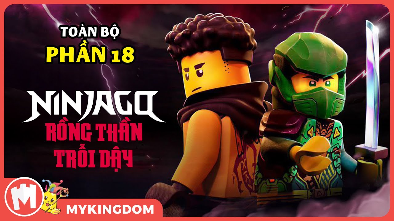 TRỌN BỘ NINJAGO - PHẦN 18 | TẤT CẢ 20 TẬP NINJAGO RỒNG THẦN TRỔI DẬY 3