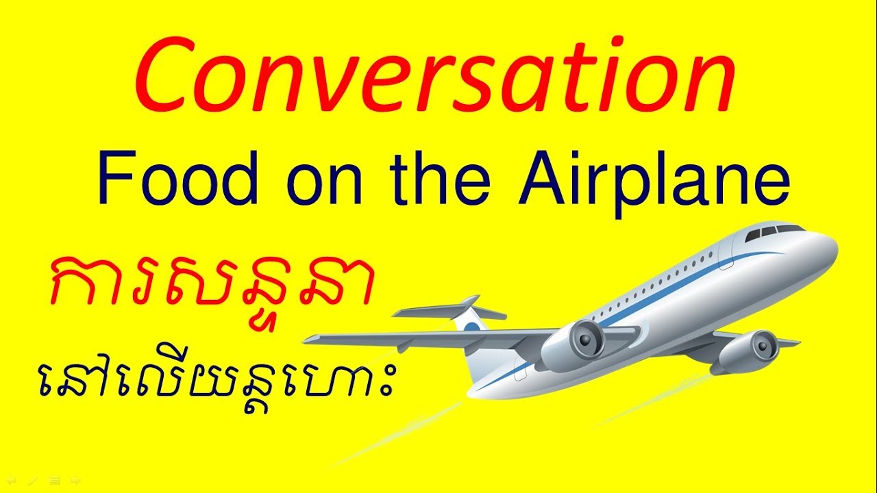 Lesson 470 - Conversation on airplane | learn English Khmer | by Socheat Thin