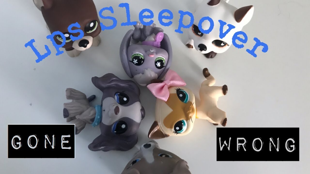 Lps: Sleepover {GONE WRONG}