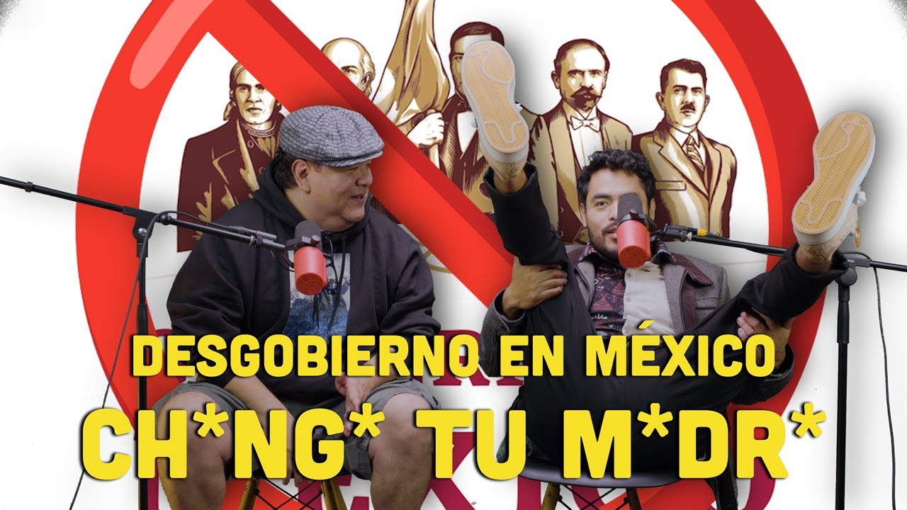 DESGOBIERNO en M&Eacute;XICO - CH*NG* tu M*DR*