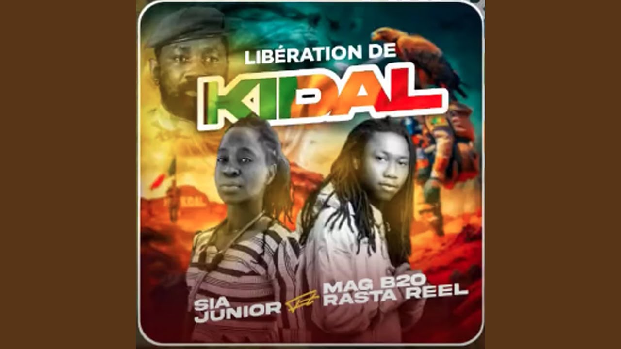 Libération de Kidal - Sia Junior feat Mag B2O Rasta Réel