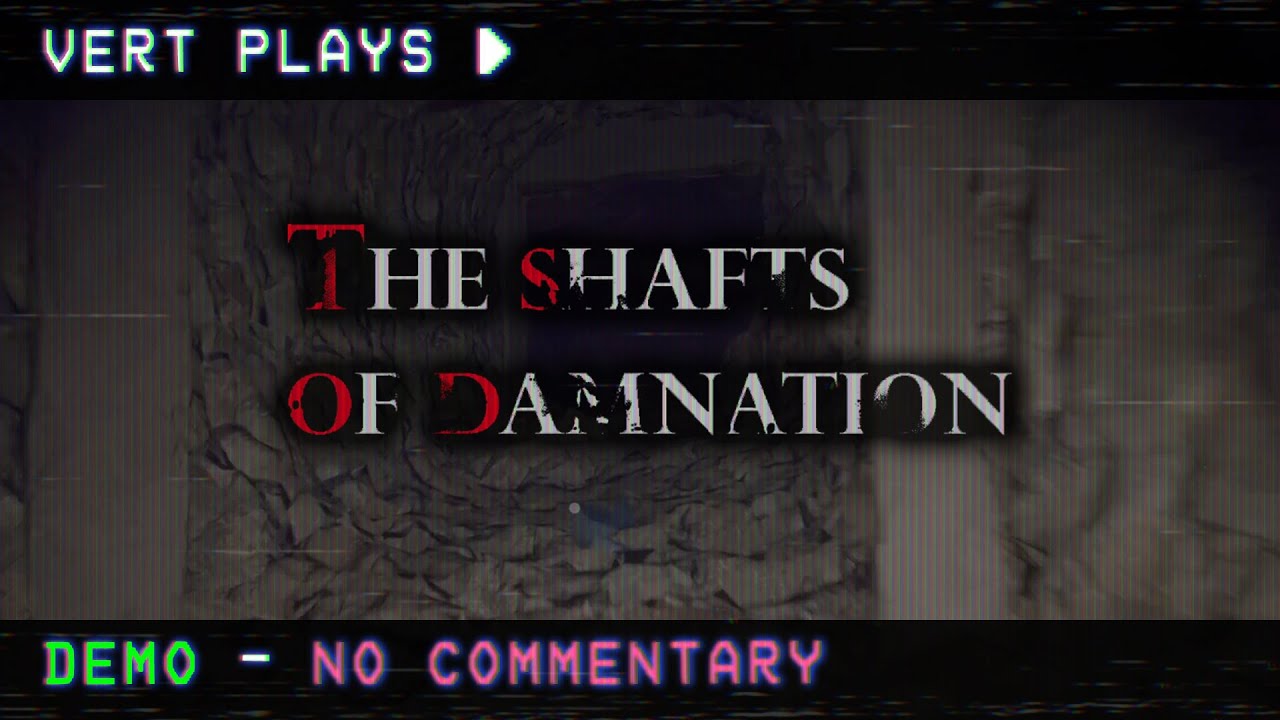 vert plays&hellip; The Shafts of Damnation │ DEMO │ No Commentary