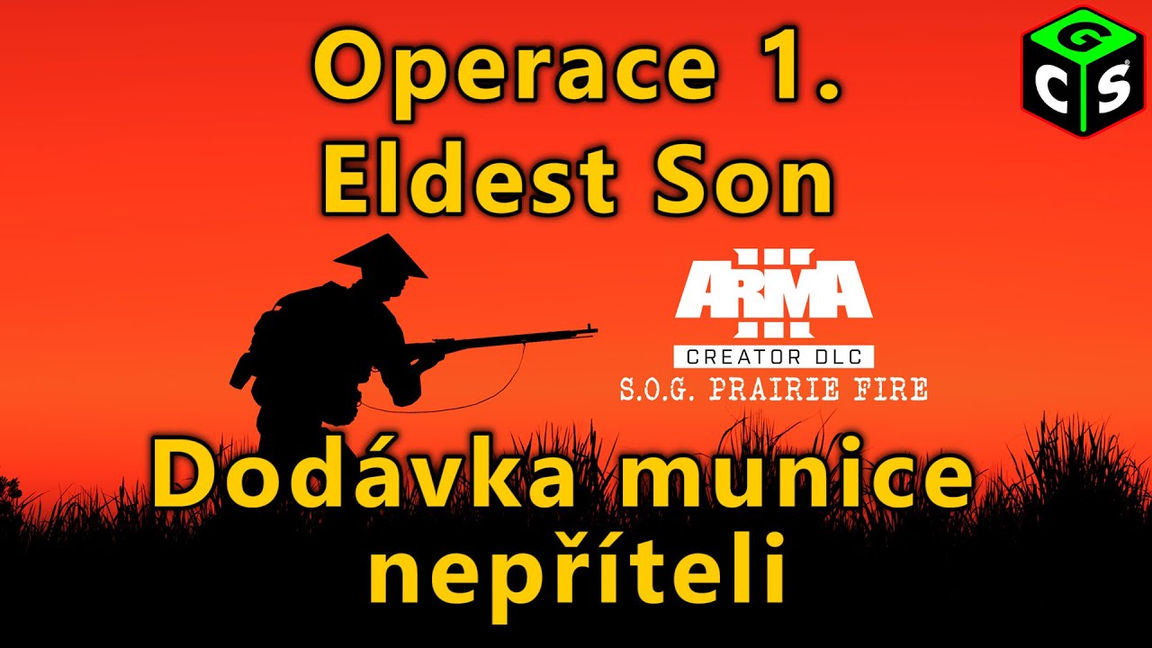 Dojmy z Vietnamského DLC pro ArmA 3: Mise 1. Eldest Son - S.O.G. Prairie Fire [G]