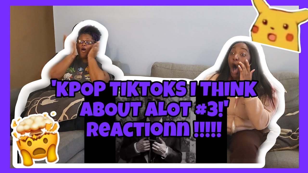 KPOP TIKTOKS I THINKABOUT ALOT #3 REACTION!!!!!!!