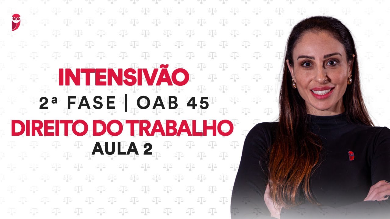 Intensivão da 2ª Fase OAB - Direito do Trabalho - Aula 2