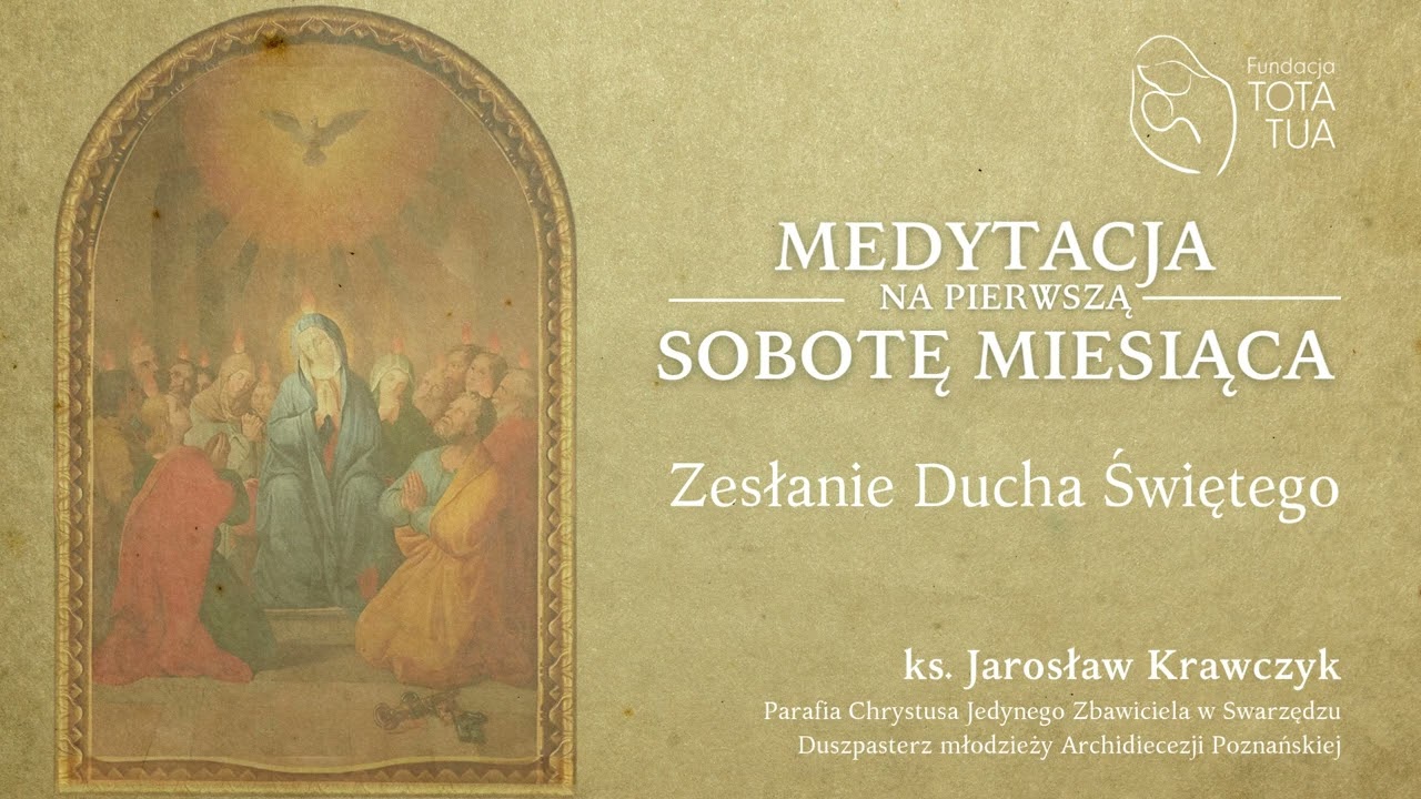 Rozważania na Pierwszą Sobotę Miesiąca | Zesłanie Ducha Świętego | ks. Jarosław Krawczyk
