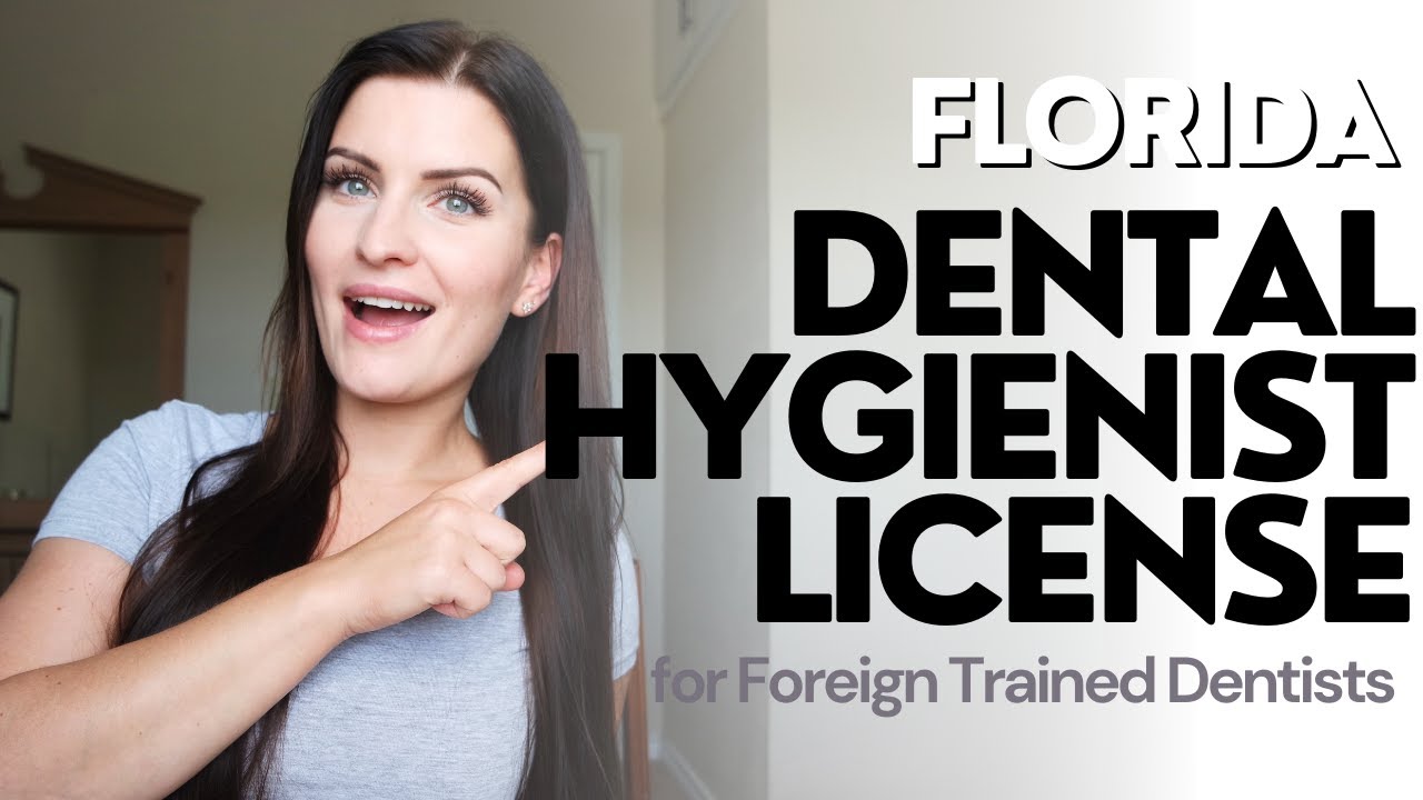 How to Become a Dental Hygienist in Florida as a Foreign-Trained Dentist | Step-by-Step Guide 🦷