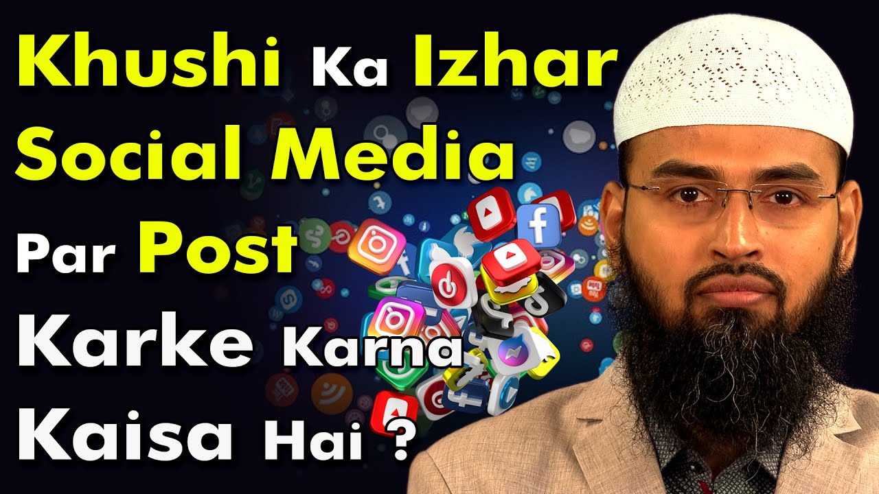 Khushi Ka Izhar Social Media Par Post Karke Karna Kaisa Hai By Adv. Faiz Syed