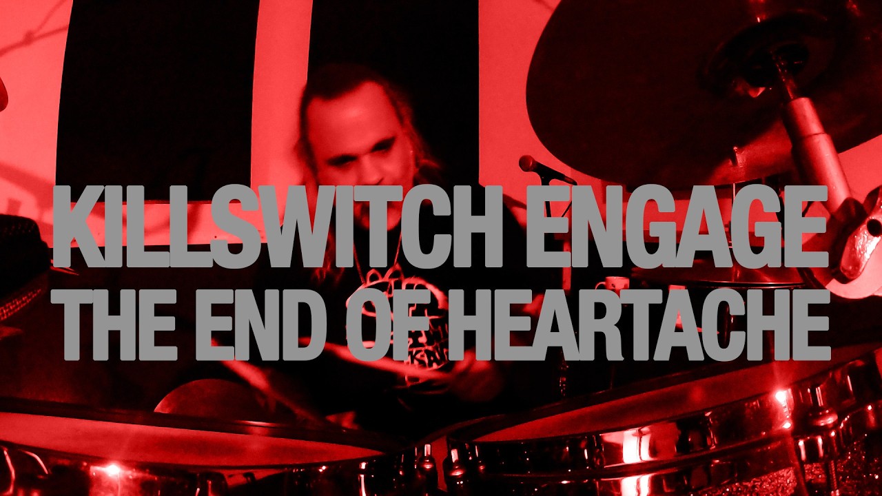 Killswitch Engage - The End Of Heartache [DRUM COVER]
