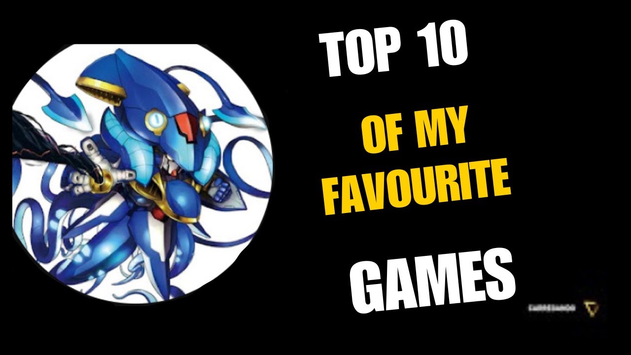 Ranking my top favourite games
