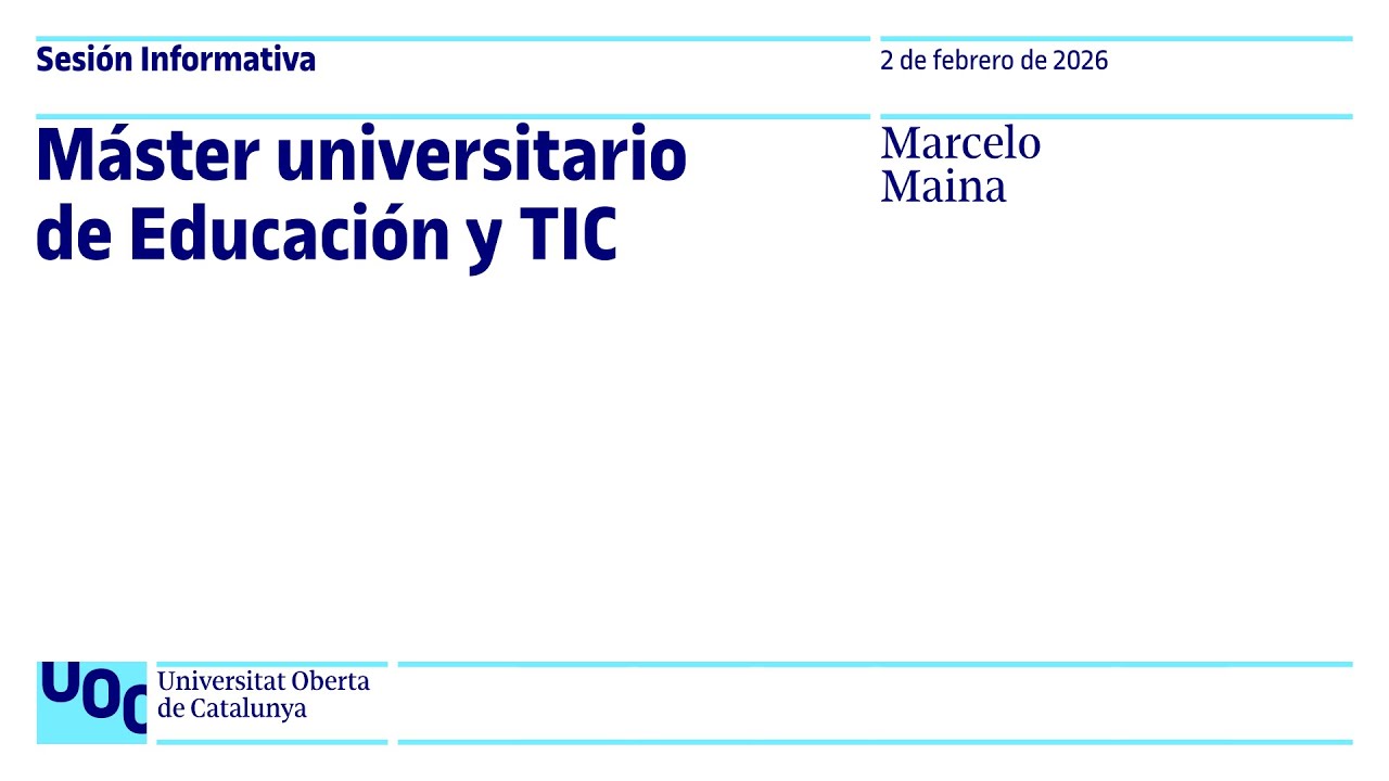 Máster oficial de Educación y TIC | Sesión Informativa UOC