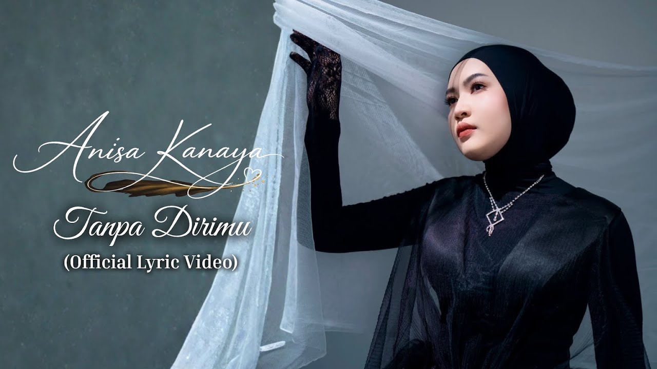 Anisa Kanaya - Tanpa Dirimu (Lyric Video)