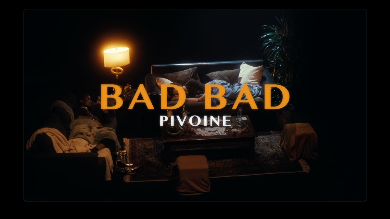 Pivoine - Bad Bad (clip officiel)