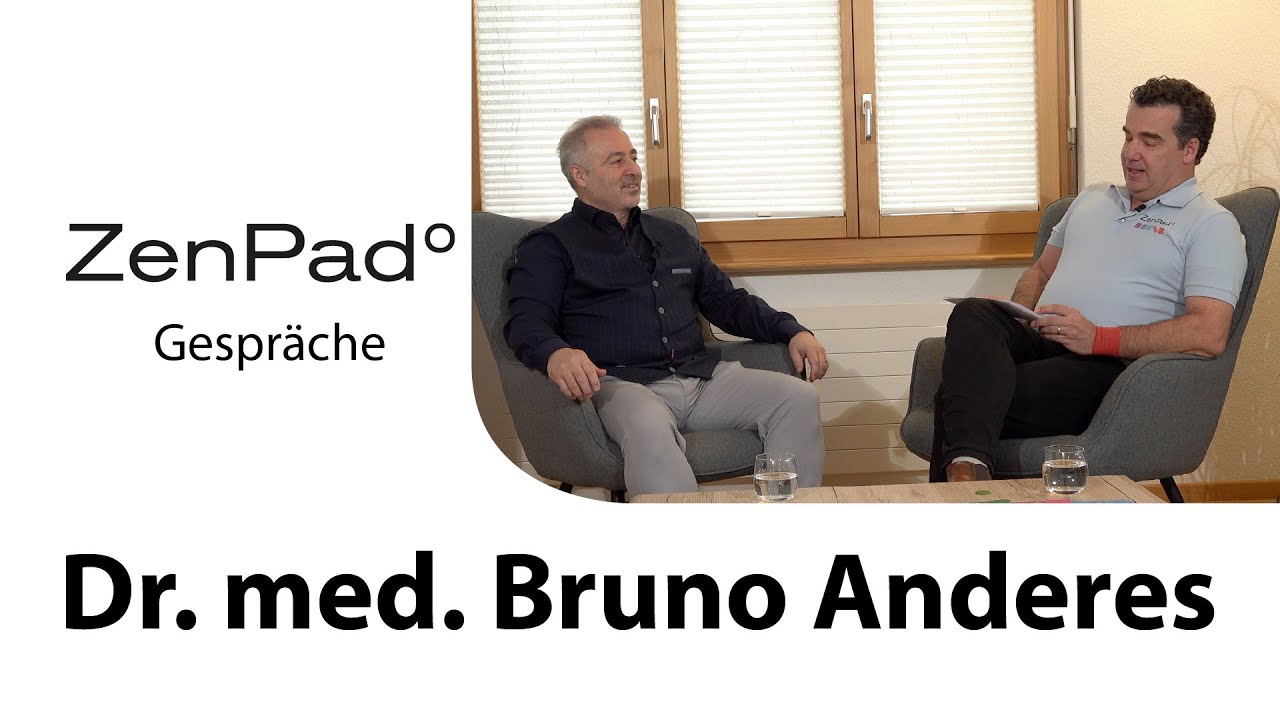 ZenPad° Gespräche mit  Dr. med. Anderes