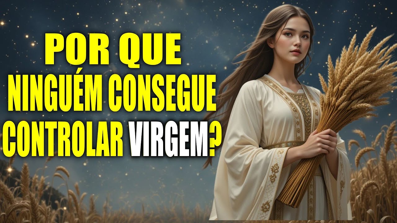 20 RAZÕES PELAS QUAIS NINGUÉM CONSEGUE CONTROLAR UM VIRGEM ♍ VOCÊ CONCORDA? 🔥
