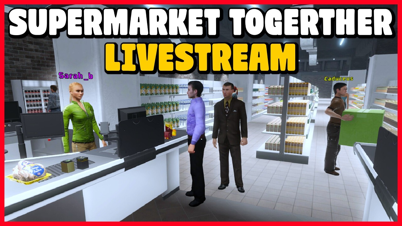 Supermarket Together Multiplayer with JD and Salix - Live Stream