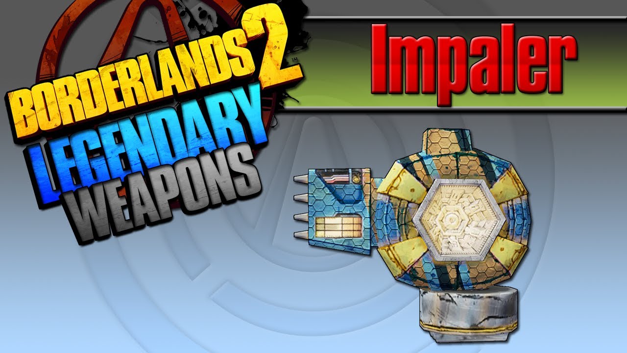 BORDERLANDS 2 | *Impaler* Legendary Weapons Guide