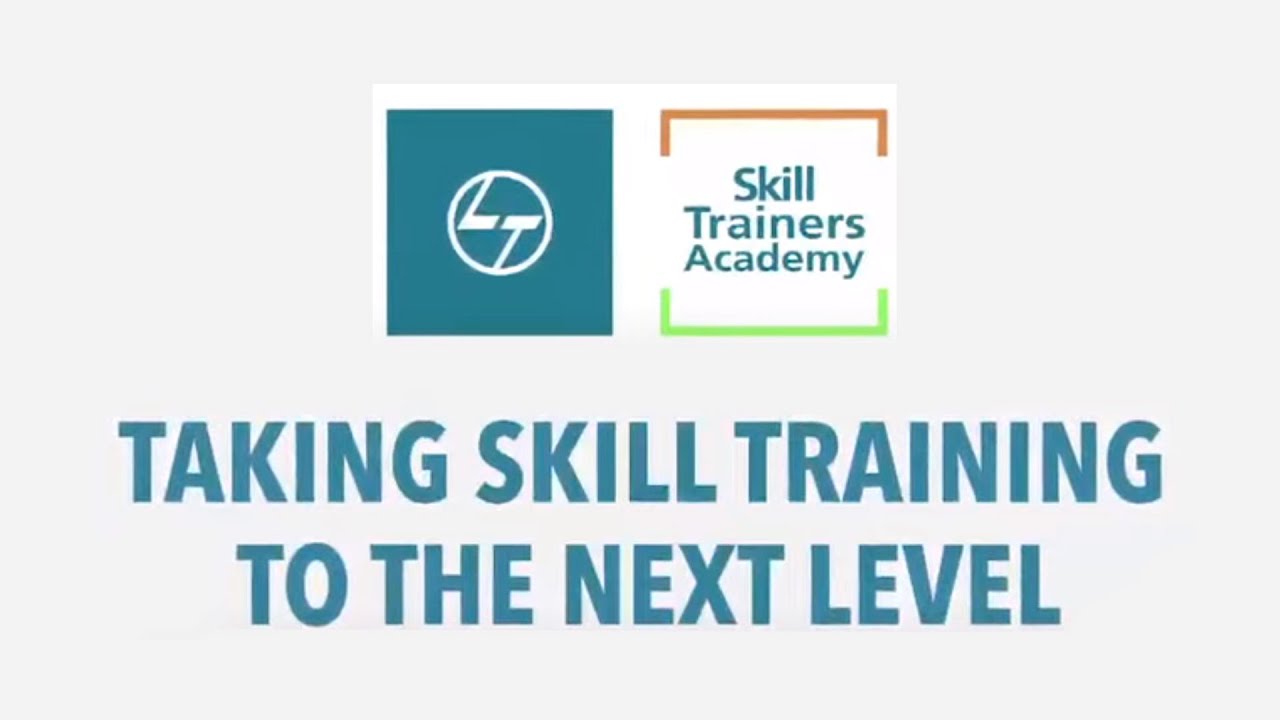 L&T Skill Trainers Academy