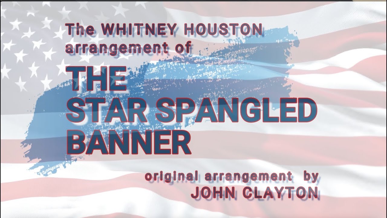 The Star Spangled Banner - Whitney Houston's version