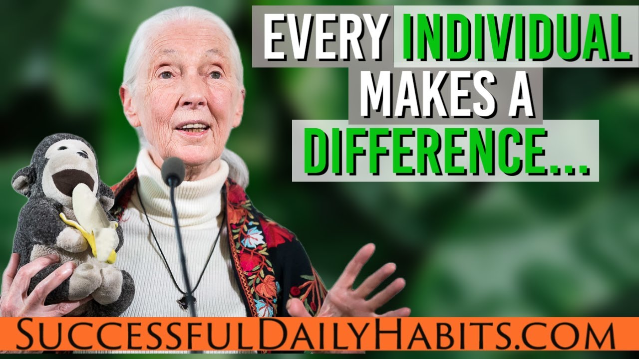 Jane Goodall Quotes Motivation - Legendary Primatologist and Anthropologist